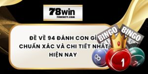 Đề Về 94 Đánh Con Gì