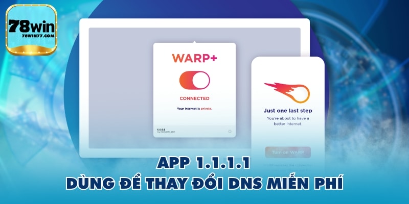 App 1.1.1.1 dùng để thay đổi DNS miễn phí